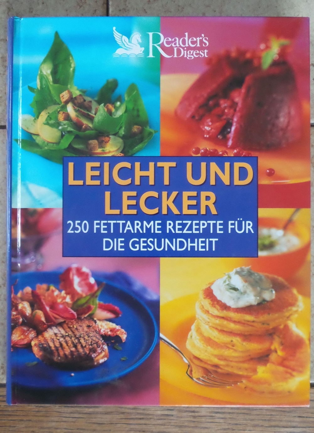 Leicht und Lecker; 250 fettarme Rezepte für die Gesundheit