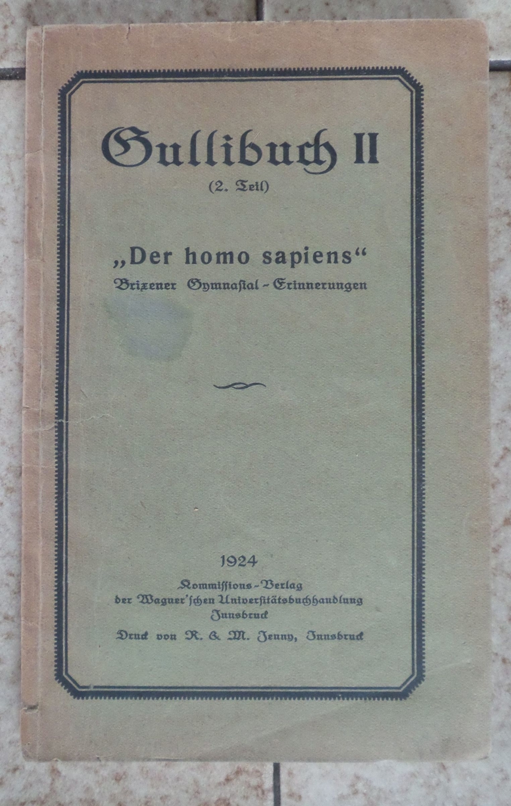 Gullibuch II "Der homo sapiens" Brixener Gymnasial-Erinnerungen