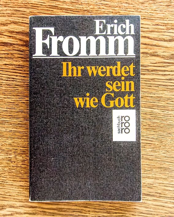 Ihr werdet sein wie Gott, v. Erich Fromm