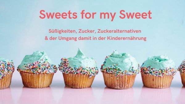 Onlinevortrag "Sweets for my Sweet" 17.7.24