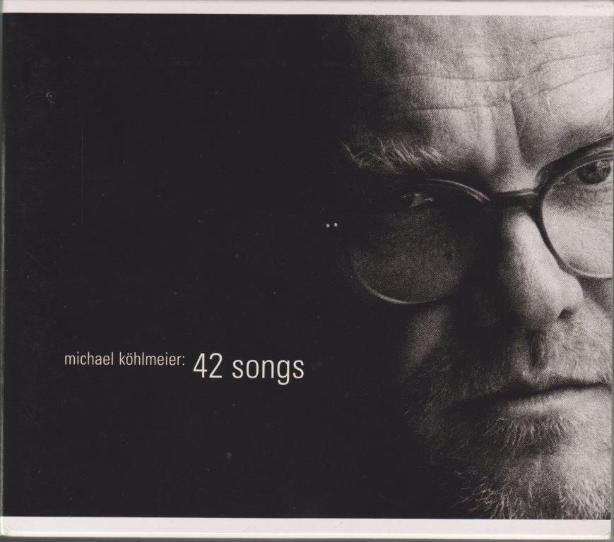 Michael Köhlmeier 42 Lieder