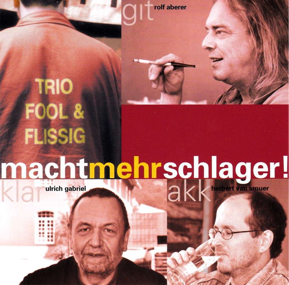 Trio Fool & Flissig - Macht mehr Schlager! CD mit Rolf Aberer und Ulrich Gabriel