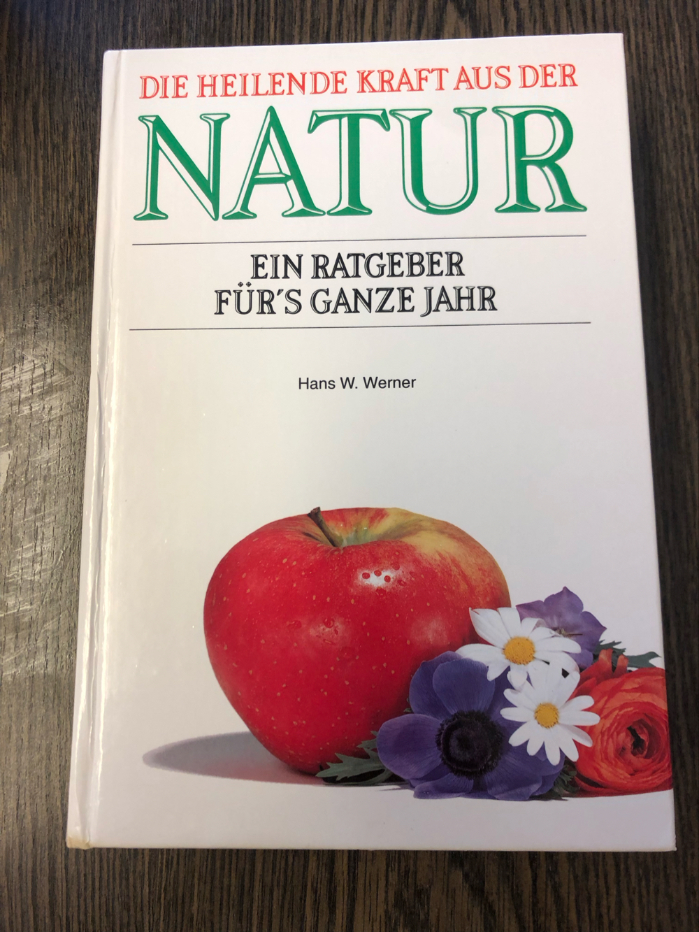 Die heilende Kraft aus der Natur, Hans W. Werner