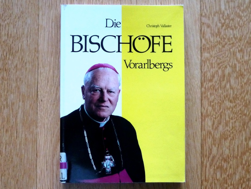Die Bischöfe Vorarlbergs - Christoph Vallaster (Buch von 1988)
