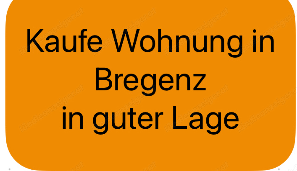 Kaufe Kleinwohnung in Bregenz 