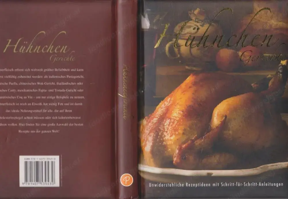 HÜHNCHEN-Gerichte - Unwiderstehliche Rezeptideen mit Schritt-für-Schritt-Anleitungen
