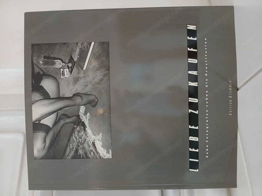 Bildbuch "Liebe zu kaufen"  10 Fotografen sehen Prostitution  Verlag Stemmle 10 Euro (neu 31,90)    