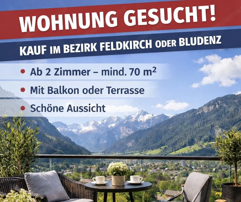 Wohnung zum Kauf gesucht - Bezirk Feldkirch oder Bludenz