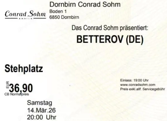 Betterov, Dornbirn Conrad Sohm 14.03.26, 2 Tickets