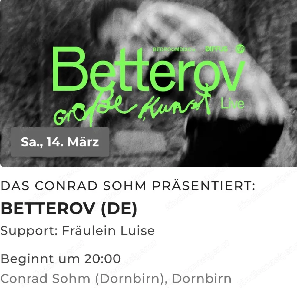 Betterov 2 Karten 14.03. Dornbirn