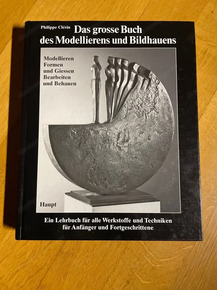 das grosse Buch des Modellierens und Bildhauens. Philippe Clerin