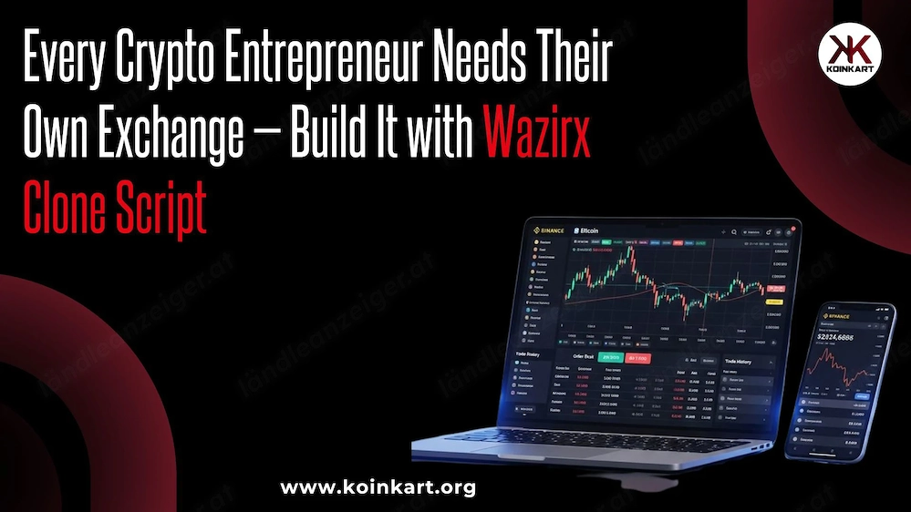 Every Crypto Entrepreneur Needs Their Own Exchange   Build It with Wazirx Clone Script