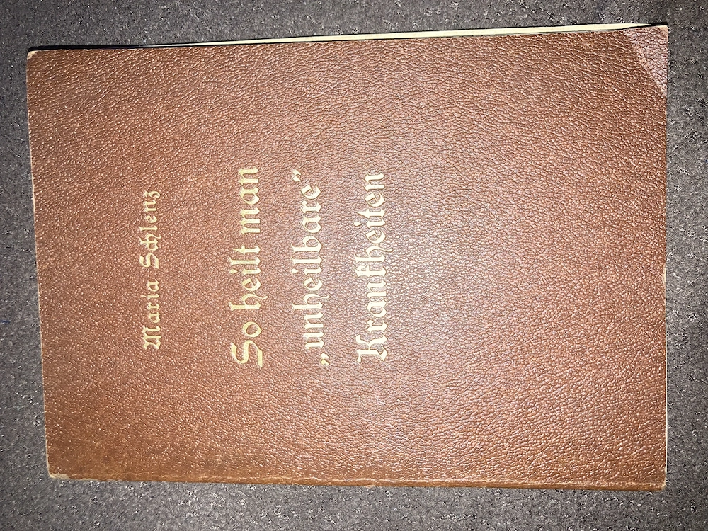 So heilt man  unheilbare  Krankheiten von Maria Schlenz