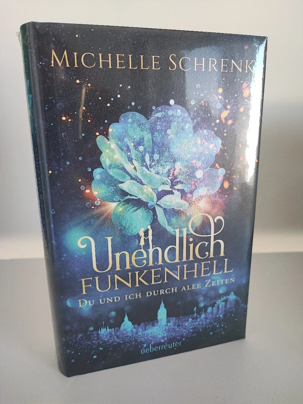Unendlich Funkenhell   Du und ich durch alle Zeiten (Neu & verschweißt)