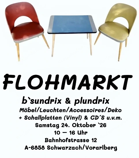 Flohmarkt "bsundrix & plundrix" 24.10.2026 in Schwarzach Vorarlberg