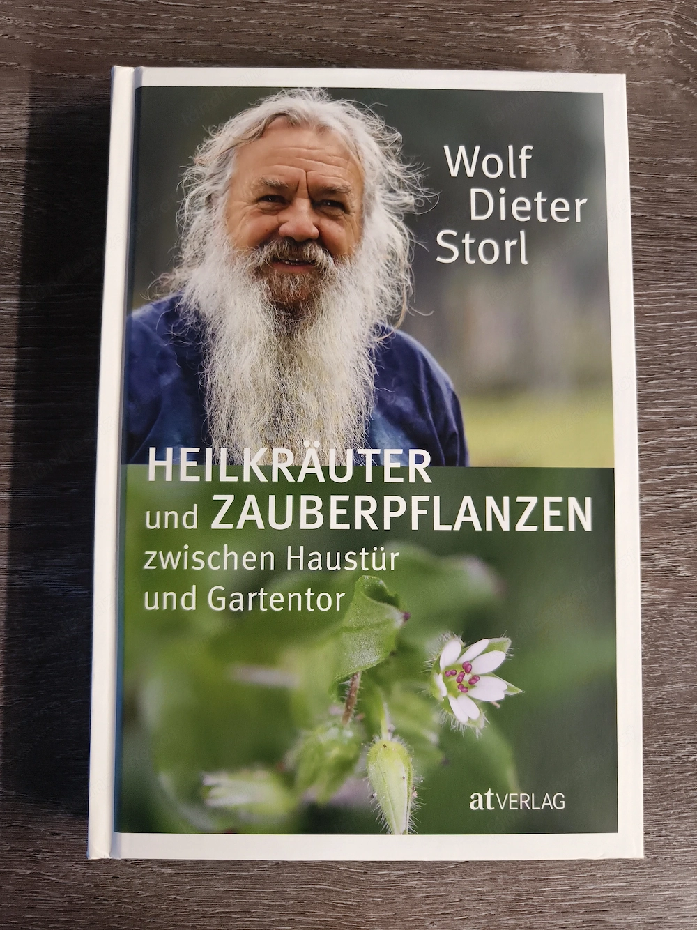 Heilkräuter und Zauberpflanzen zwischen Haustür und Gartenzaun Wolf Dieter Storl
