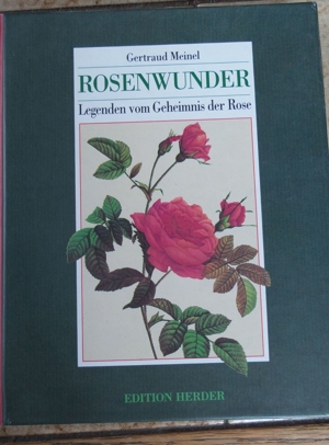 Rosenwunder; Legenden vom Geheimnis der Rose Bild 1