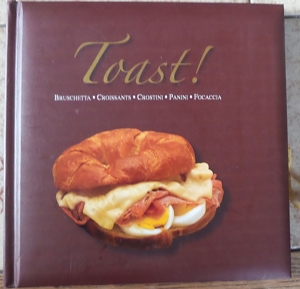 Toast! Bruschetta - Croissants - Crostini - Panini - Focaccia; Bild 1