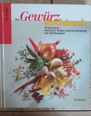Gewürz Kochbuch; 34 Gewürze - Herkunft, Anbau und Verwendung mit 134 Rezepten Bild 1