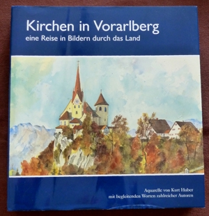 Kirchen in Vorarlberg - eine Reise in Bildern durch das Land   Bildband von Huber Kurt Bild 1