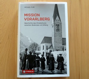 Mission Vorarlberg - Geschichte des Christentums zwischen Bodensee und Arlberg (Michael Fliri)  Bild 1