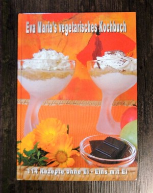 Eva Maria s vegetarisches Kochbuch ! Bild 2