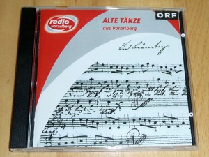 Alte Tänze aus Vorarlberg (ORF Radio Vorarlberg, Landesarchiv) CD von 2001