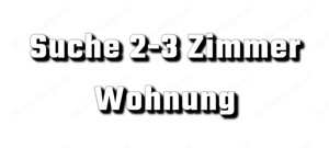 Suche 2-3 Zimmer Wohnung in Götzis oder naher Umgebung