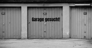 Garage gesucht für Lagermöglichkeit