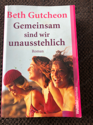 Gemeinsam sind wir unausstehlich, Beth Gutcheon