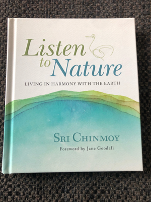 Listen to nature, Sri Chinmoy