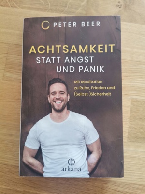 Achtsamkeit statt Angst und Panik, Peter Beer