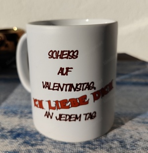 Valentinstag Tasse mit Spuch NEU !!!