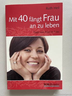 Buch: Mit 40 fängt die Frau an zu leben, von Ruth Heil