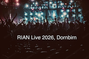 1 Ticket für Konzert RIAN Live 2026, Dornbirn