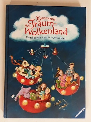 Komm mit ins Traum-Wolkenland - Die schönsten Bilderbuchgeschichten