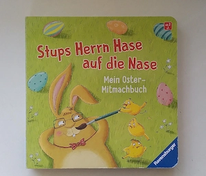 Stups Herrn Hase auf die Nase - Mein Oster-Mitmachbuch