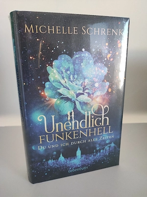 Unendlich Funkenhell   Du und ich durch alle Zeiten (Neu & verschweißt)