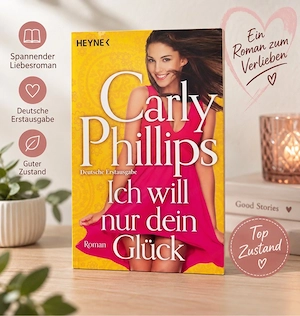 Carly Phillips -Ich will nur dein Glück - Liebesroman
